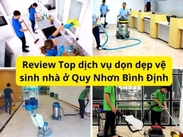 +5 dịch vụ dọn dẹp, vệ sinh nhà cửa tại Quy Nhơn | Nhanh chóng