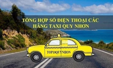 Taxi Quy Nhơn – Tổng hợp số điện thoại, bảng giá các hãng xe