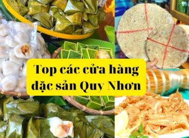 Cửa hàng đặc sản Quy Nhơn | 7 địa chỉ nổi tiếng, lâu đời