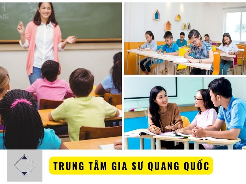 Trung tâm gia sư Quang Quốc là trung tâm với đội ngủ giáo viên giỏi, nổi tiếng ở Quy Nhơn