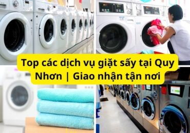 +5 dịch vụ giặt ủi tại Quy Nhơn | Giặt sấy riêng, nhanh chóng