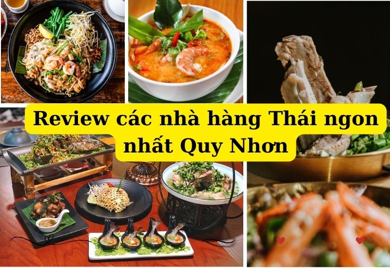 +6 nhà hàng Thái ở Quy Nhơn | Đậm vị ẩm thực xứ chùa vàng