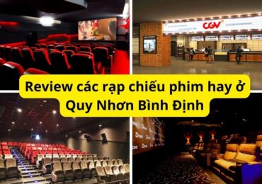 Điểm danh các rạp chiếu phim Quy Nhơn | Cập nhật film hot