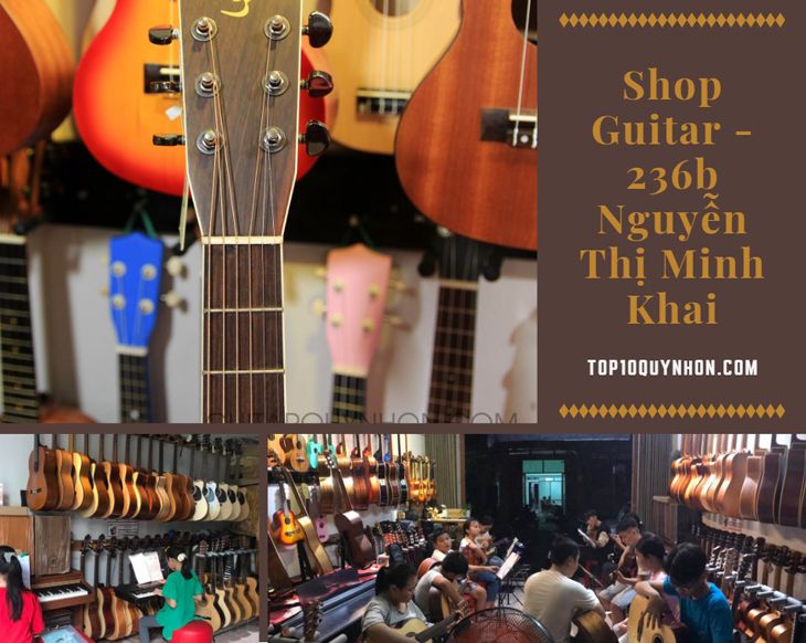 Shop guitar Quy Nhơn là một địa chỉ quen thuộc đối với hầu hết giới âm thanh ở Quy Nhơn - top10quynhon.com