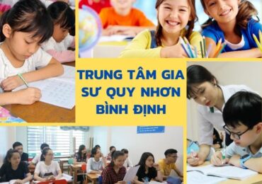 Top +6 trung tâm gia sư Quy Nhơn Bình Định chất lượng